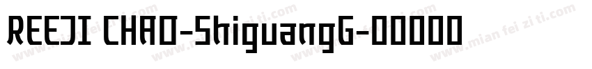 REEJI CHAO-ShiguangG字体转换